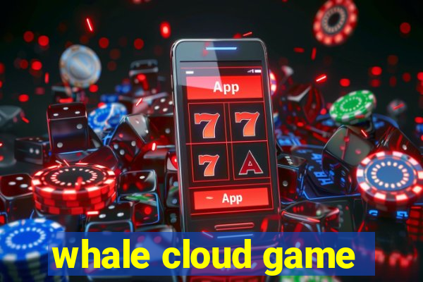 whale cloud game